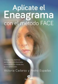 Produktbild: Apl&iacute;cate el eneagrama con el m&eacute;todo FACE : consigue tus objetivos personales y profesionales convirtiendo tus obst&aacute;culos en tus potenciales