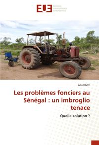 Produktbild: Les probl&egrave;mes fonciers au S&eacute;n&eacute;gal : un imbroglio tenace