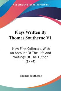 Produktbild: Plays Written By Thomas Southerne V1