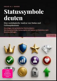 Produktbild: Statussymbole deuten: Eine soziologische Analyse von Status und Geltungskonsum