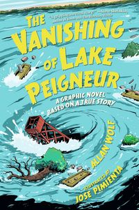 Produktbild: The Vanishing of Lake Peigneur: A Graphic Novel Based on a True Story