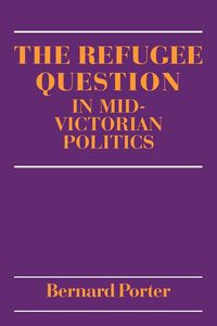 Produktbild: The Refugee Question in Mid-Victorian Politics