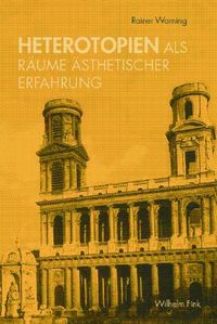 Produktbild: Heterotopien als R&auml;ume &auml;sthetischer Erfahrung