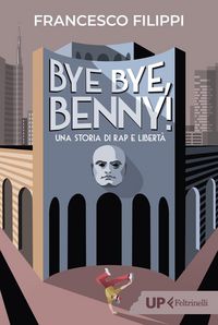 Produktbild: Bye bye Benny! Una storia di rap e libert&agrave;