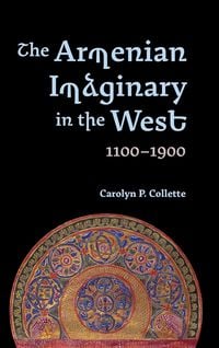 Produktbild: The Armenian Imaginary in the West, 1100-1900