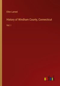 Produktbild: History of Windham County, Connecticut