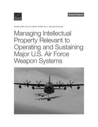 Produktbild: Managing Intellectual Property Relevant to Operating and Sustaining Major U.S. Air Force Weapon Systems