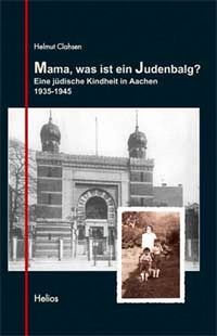 Bild vom Artikel Mama, was ist ein Judenbalg? vom Autor Helmut Clahsen