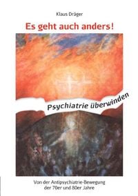 Produktbild: Es geht auch anders! Psychiatrie &uuml;berwinden