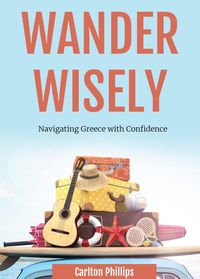 Produktbild: Wander Wisely: Navigating Greece with Confidence