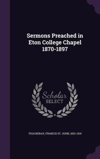Produktbild: Sermons Preached in Eton College Chapel 1870-1897