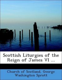 Produktbild: Church of Scotland: Scottish Liturgies of the Reign of James