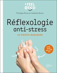 Produktbild: R&eacute;flexologie anti-stress : 40 points magiques