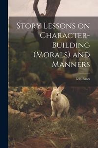Produktbild: Story Lessons on Character-building (morals) and Manners