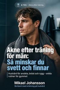 Produktbild: Akne efter tr&auml;ning f&ouml;r m&auml;n