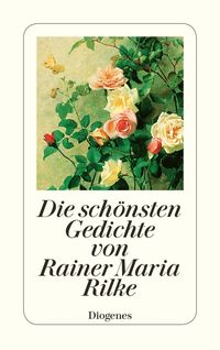 Bild vom Artikel Die schönsten Gedichte von Rainer Maria Rilke vom Autor Rainer Maria Rilke