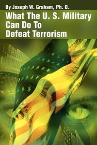 Produktbild: What the U. S. Military Can Do to Defeat Terrorism