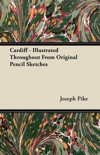 Produktbild: Cardiff - Illustrated Throughout From Original Pencil Sketches
