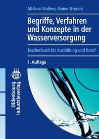 Produktbild: Begriffe, Verfahren und Konzepte in der Wasserversorgung