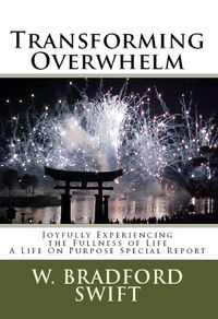 Produktbild: Transforming Overwhelm: Joyfully Experiencing the Fullness of Life (A Life On Purpose Special Report)