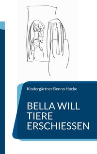 Produktbild: Bella will Tiere erschie&szlig;en