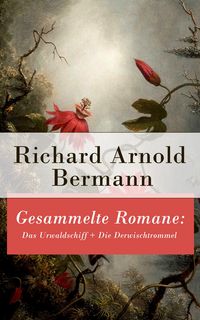 Produktbild: Gesammelte Romane: Das Urwaldschiff + Die Derwischtrommel