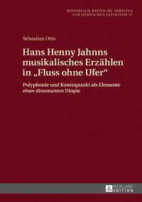 Produktbild: Hans Henny Jahnns musikalisches Erz&auml;hlen in &laquo;Fluss ohne Ufer&raquo;