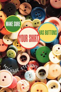 Bild vom Artikel Make Sure Your Shirt Has Buttons vom Autor Michael Stevens