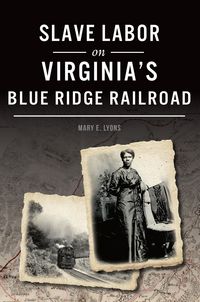 Produktbild: Slave Labor on Virginia's Blue Ridge Railroad