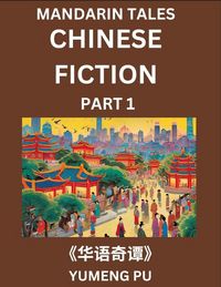 Produktbild: Chinese Fiction (Part 1) - Mandarin Tales, Reading Chinese Short Stories, Learn Mandarin Chinese Language and Culture, Suitable for HSK All Level Preparations and Reading Practice, Easy Lessons for Beginners