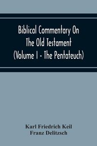 Produktbild: Biblical Commentary On The Old Testament (Volume I - The Pentateuch)