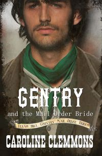 Produktbild: Gentry and the Mail Order Bride (Texas Hill Country Mail Order Brides, #1)