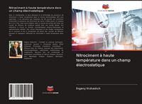 Produktbild: Nitrociment &agrave; haute temp&eacute;rature dans un champ &eacute;lectrostatique