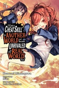 Produktbild: I Got a Cheat Skill in Another World and Became Unrivaled in the Real World, Too, Vol. 5 (manga)