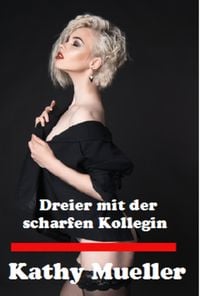 Produktbild: Dreier mit der geilen Kollegin
