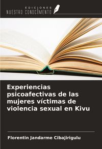 Produktbild: Experiencias psicoafectivas de las mujeres v&iacute;ctimas de violencia sexual en Kivu