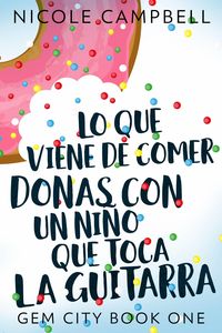 Produktbild: Lo Que Viene De Comer Donas Con Un Nino Que Toca La Guitarra
