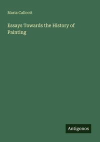 Produktbild: Essays Towards the History of Painting