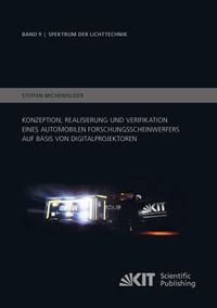 Produktbild: Konzeption, Realisierung und Verifikation eines automobilen Forschungsscheinwerfers auf Basis von Digitalprojektoren