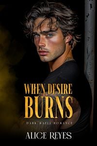 Produktbild: When Desire Burns: Dark Mafia Romance
