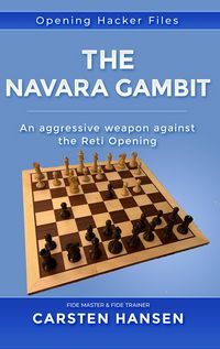 Produktbild: The Navara Gambit - An Aggressive Weapon against the Reti Opening: featuring a complete repertoire for Black against the Reti