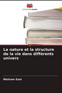 Produktbild: La nature et la structure de la vie dans diff&eacute;rents univers