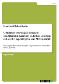 Produktbild: Optimales Trainingsvolumen im Krafttraining. Geringes vs. hohes Volumen auf Muskelhypertrophie und Maximalkraft.