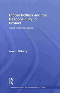 Produktbild: Bellamy, A: Global Politics and the Responsibility to Protec