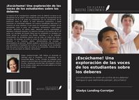 Produktbild: &iexcl;Esc&uacute;chame! Una exploraci&oacute;n de las voces de los estudiantes sobre los deberes