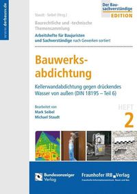 Produktbild: Baurechtliche und -technische Themensammlung. Heft 2: Bauwerksabdichtung.