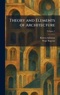 Produktbild: Theory and Elements of Architecture
