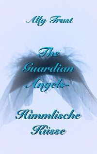 Produktbild: The Guardian Angels - Himmlische K&uuml;sse