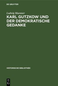 Produktbild: Karl Gutzkow und der demokratische Gedanke