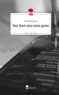 Produktbild: But then you were gone. Life is a Story - story.one